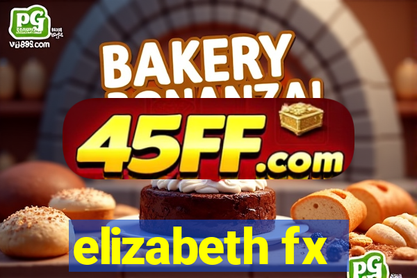 elizabeth fx